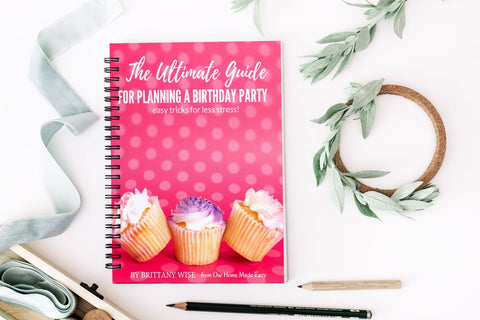 The Ultimate Guide to Planning a Birthday Party